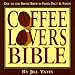 Coffee Lover's Bible: Ode to the Divine Brew in Fact, Food & Fancy by