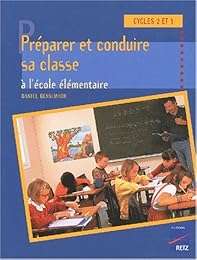 Préparer et conduire sa classe à l'école élémentaire, cycles 2 et 3