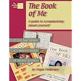 The Book of Me: A Guide to Scrapbooking About Yourself