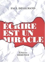 Écrire est un miracle