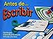 Antes de escribir (Spanish Edition)