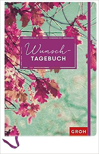 Wunsch Tagebuch Groh Tagebuch Amazon De Groh Joachim Bucher