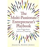 The Multi-Passionate Entrepreneur's Playbook: Create an Online Business You'll Love in 7 Simple Steps