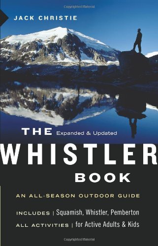Download The Whistler Book: An All-Season Outdoor Guide