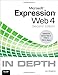 Microsoft Expression Web 4 In Depth: Updated for Service Pack 2 - HTML 5, CSS 3, Jquery