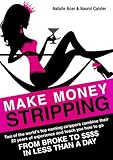 Make Money Stripping: how to make money as an exotic dancer tonight!