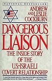 Dangerous Liaison: The Inside Story of the U.S.-Israeli Covert Relationship