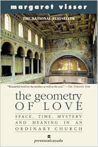 The Geometry Of Love Space Time Mystery And Meaning In