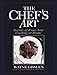 The Chef's Art: Secrets of Four-Star Cooking at Home by 