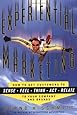 Experiential Marketing: How to Get Customers to Sense, Feel, Think, Act ...