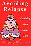 Avoiding Relapse: Catching Your Inner Con