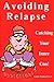 Avoiding Relapse: Catching Your Inner Con
