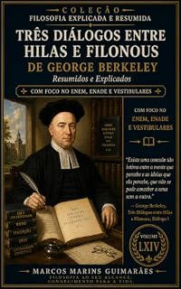 Livro Três Diálogos entre Hilas e Filonous de George Berkeley: Resumidos e Explicados (COLEÇÃO FILOSOFIA EXPLICADA E RESUMIDA Livro 64)