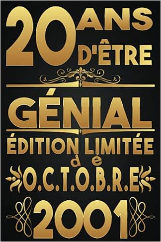 Carnet Ans D Etre Genial Edition Limitee De Octobre 01 Cadeau Anniversaire Ans Femme Homme Idee Cadeau Garcon Et Fille Ans Joyeux Anniversaire Ans Carnet Carnet Ans D Etre Genial Edition Limitee De Octobre 01 Cadeau Anniversaire Ans Femme Homme Idee Cadeau Garcon Et Fille Ans Joyeux Anniversaire Ans Carnet