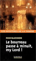 Le  bourreau passe à minuit, my Lord