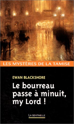 Le  bourreau passe à minuit, my Lord