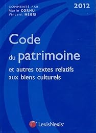 Code du patrimoine et autres textes relatifs aux biens culturels