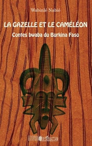 Download La gazelle et le caméléon: Contes bwaba du Burkina Faso PDF