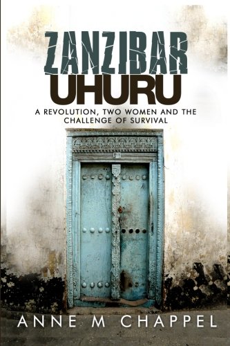 Zanzibar Uhuru: revolution, two women and the challenge of survival