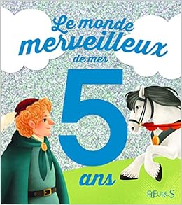Amazon Fr Le Monde Merveilleux De Mes 5 Ans Pour Les Garcons Solinet Sandra Bordicchia Gaia Livres