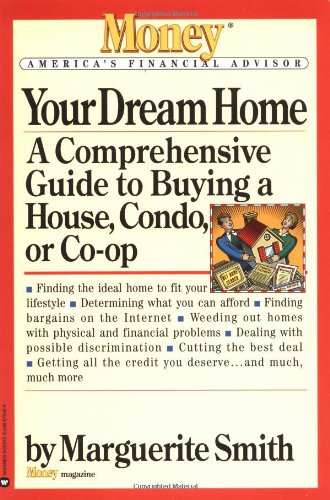 Your Dream Home: A Comprehensive Guide to Buying a House, Condo, or Co-op (Money America's Financial Advisor)