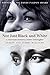 Not Just Black and White by