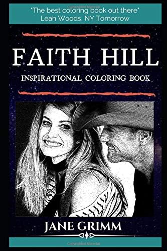 Faith Hill Inspirational Coloring Book: An American Singer and Record Producer. (Faith Hill Inspirational Coloring Books)