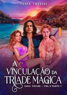 Livro A Vinculação da Tríade Mágica - Parte 1: Saga Tríade Vol. 2