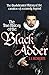 The True History of the Blackadder: The Unadulterated Tale of the Creation of a Comedy Legend by J. F. Roberts