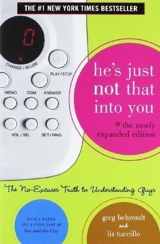 He's Just Not That Into You: The No-Excuses Truth to Understanding Guys by Behrendt, Greg, Tuccillo, Liz (Reissue) edition (2005)