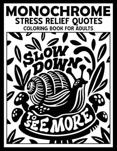 Monochrome Stress Relief Quotes Coloring Book for Adults… at Amazon