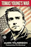 Tomas Young's War by Mark Wilkerson, Phil Donahue