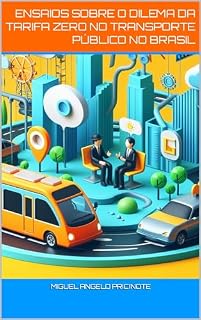 Livro ENSAIOS SOBRE O DILEMA DA TARIFA ZERO NO TRANSPORTE PÚBLICO NO BRASIL