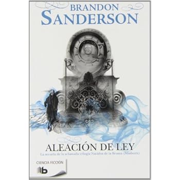 Aleación de ley (Nacidos de la bruma [Mistborn] 4) (B DE BOLSILLO)