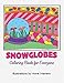 Snowglobes Coloring Book for Everyone by Anne Manera