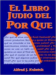 El Libro Judio Del Por Qué (Spanish Edition): Kolatch ...