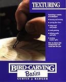 Texturing (Bird Carving Basics Series, Vol. 5) by 