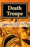 Front cover for the book Death Troupe by Vincent H. O'Neil