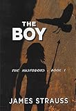 The Boy: The Mastodons (Mastodon Series Book 1) by James Strauss