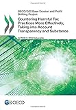 Oecd/G20 Base Erosion and Profit Shifting Project Countering Harmful Tax Practices More Effectively, Taking into Account Transparency and Substance