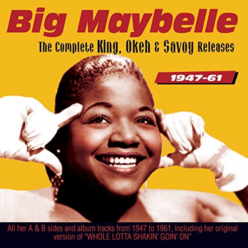 Big Maybelle - Complete King, Okeh And Savoy Releases 1947-61 - Zortam Music
