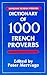 Dictionary of 1000 French Proverbs: With English Equivalents (Hippocrene Bilingual Proverbs) by 