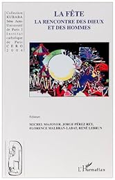 La  fête, la rencontre des dieux et des hommes
