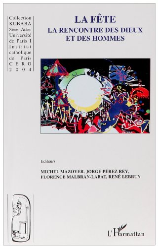 La  fête, la rencontre des dieux et des hommes