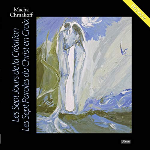 Les Septs Jours de la Création : Les Septs Paroles du Christ en Croix (1DVD) by Macha Chmakoff, Danou Karl
