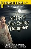 The Moon's Fire-Eating Daughter: A Sequel to Silverlock (Prologue Books)