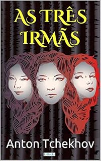 Livro AS TRÊS IRMÃS - Tchekhov