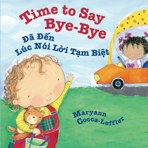 Time To Say Bye Bye Da Den Luc Noi Loi Tam Biet Babl Children S Books In Vietnamese And English By Cocca Leffler Maryann Amazon Ae