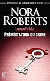 Lieutenant Eve Dallas (Tome 36) - Préméditation du crime (French Edition) by 