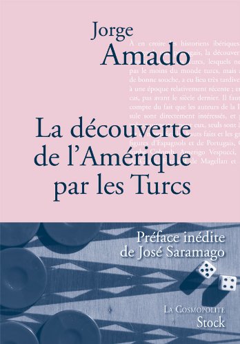 La  découverte de l'Amérique par les Turcs ou Comment l'Arabe Jamil Bichara, défricheur de terres vierges, venu en la bonne ville d'Itabuna pour satisfaire aux nécessités du corps, s'y vit offrir fortune et mariage ou encore Les fiançailles d'Adma